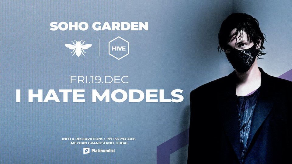 I Hate Models at HIVE, Soho Garden Meydan - Dubai, 19 December | Event in Dubai | AllEvents