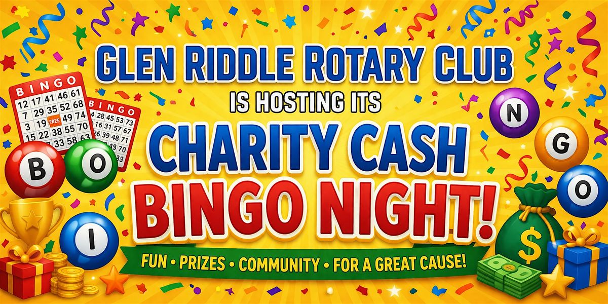 Glen Riddle Community Glen Riddle Rotary Spring 2026 Cash Bingo, Brookhaven Community Center ...