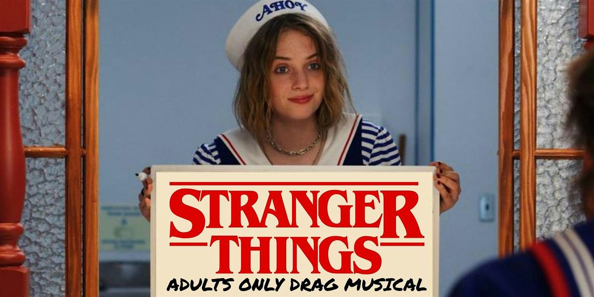 Stranger Things Adults Only Eastside Sisters Drag Musical, 18 January | Event in Vancouver | AllEvents