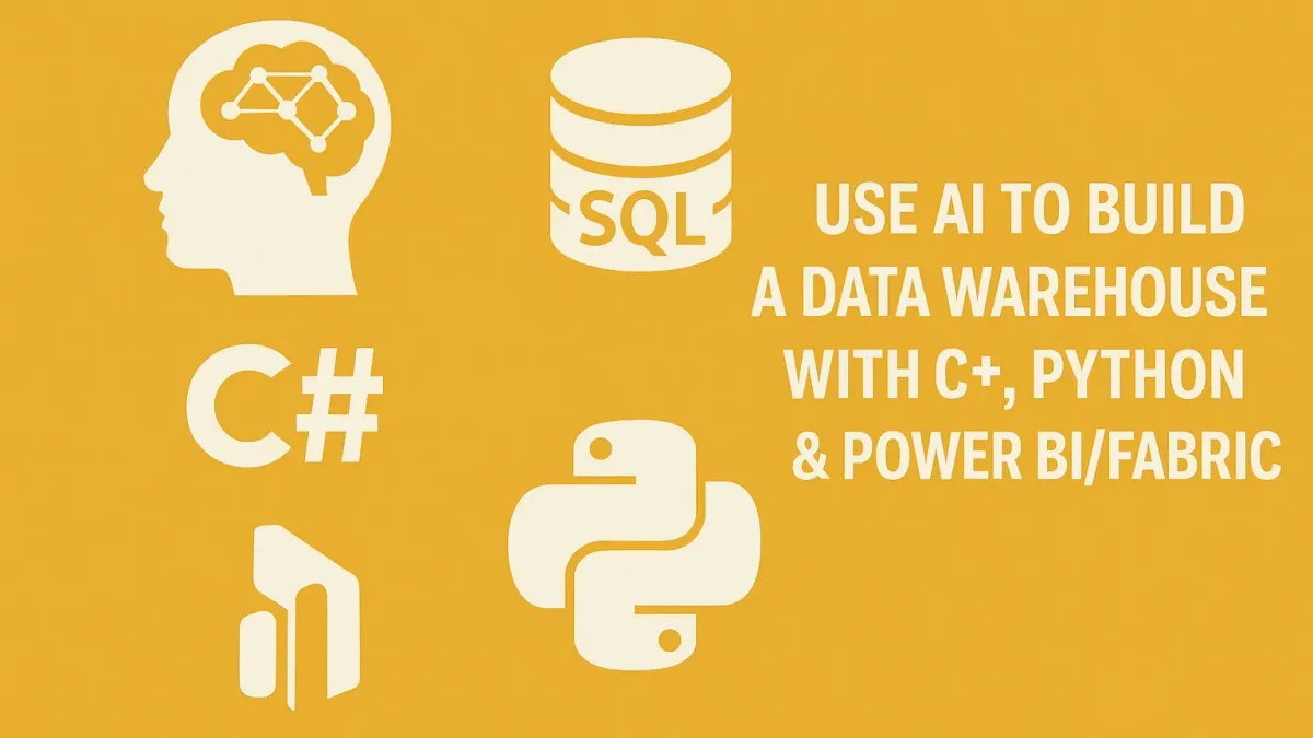 Use AI to Build a Data Warehouse with C#, Python & Power BI/Fabric ...