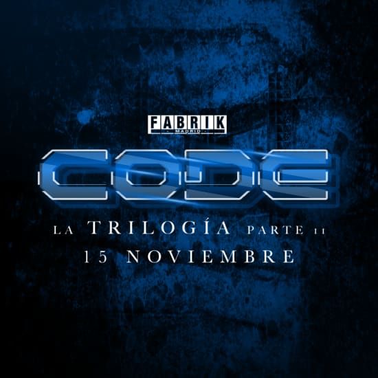 2ª Parte 22 Aniversario Code en Fabrik - “La Trilogía” - Bono Cultural Joven, 15 November | AllEvents