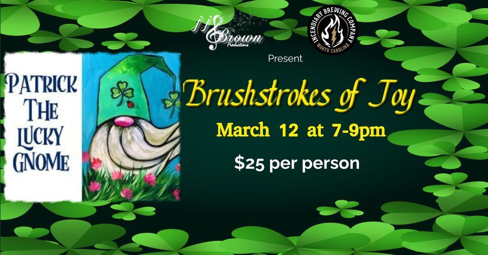 03/12 Brush Strokes of Joy - Incendiary Brewing Raleigh, 612 W Morgan ...