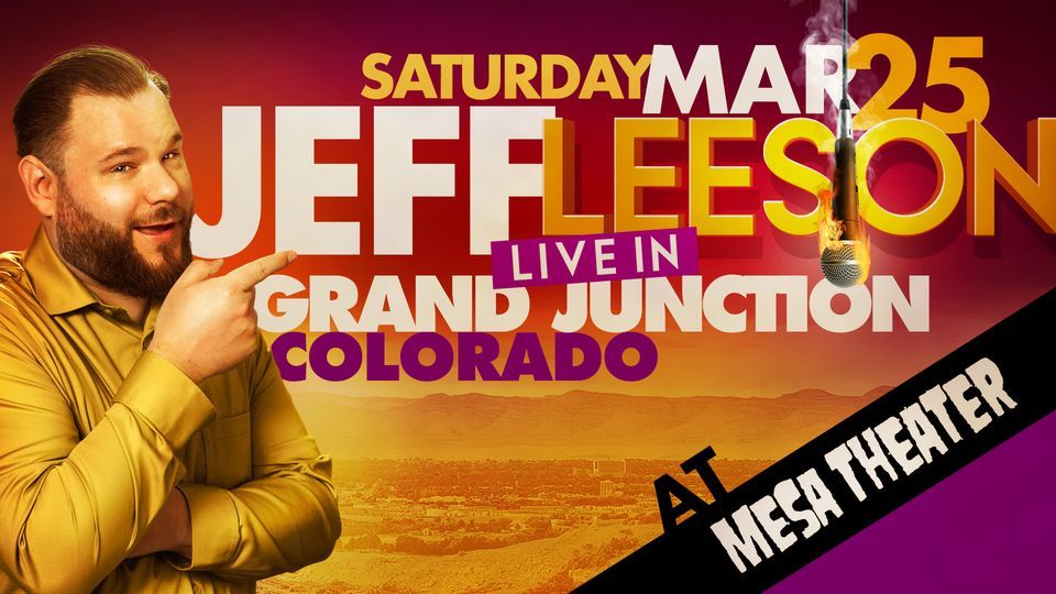 Comedian Jeff Leeson At Mesa Theater 538 Main ST Grand Junction 81501 comedian-jeff-leeson-at-mesa-theater-538-main-st-grand-junction-81501