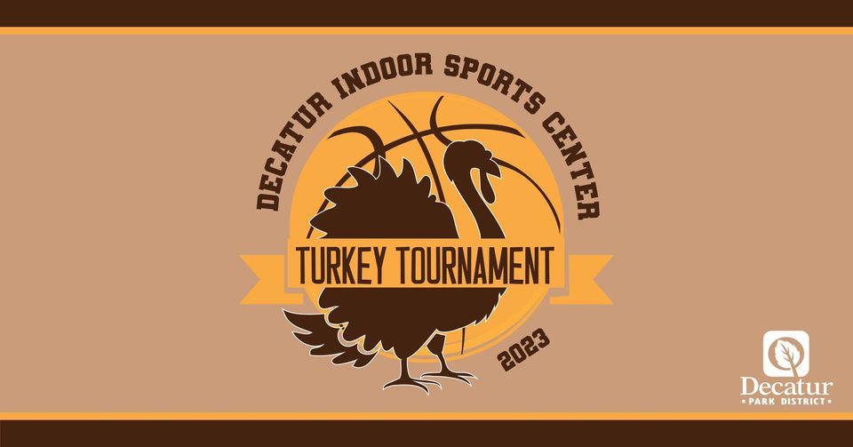Turkey Tournament, Decatur Indoor Sports Center, 24 November to 26 November