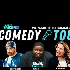 Bored Teachers Comedy Tour