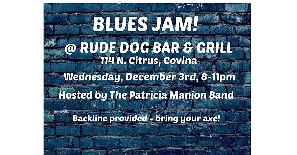 BLUES JAM @ RUDE DOG BAR AND GRILL, 3 December | Event in Covina | AllEvents