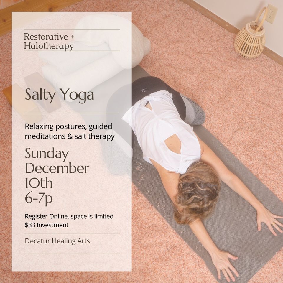 Salty Yoga (restorative), Decatur Healing Arts, December 10 2023