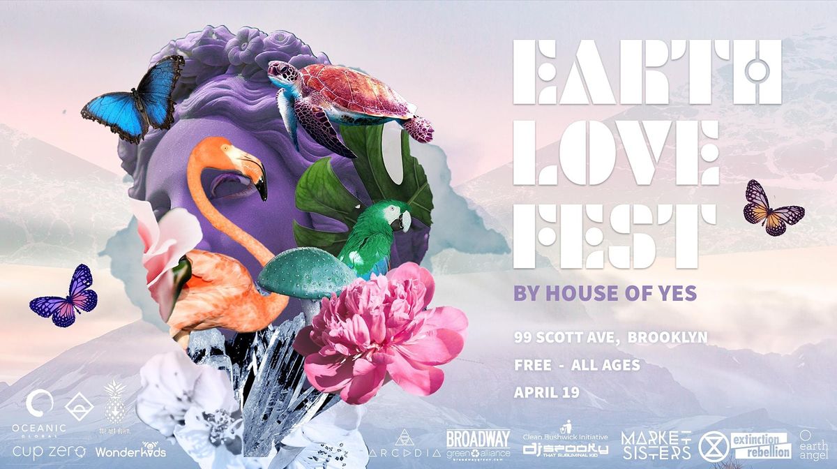 Earth Love Festival 99 Scott Ave Brooklyn April 23 2022 Allevents In Brooklyn Festival 2022