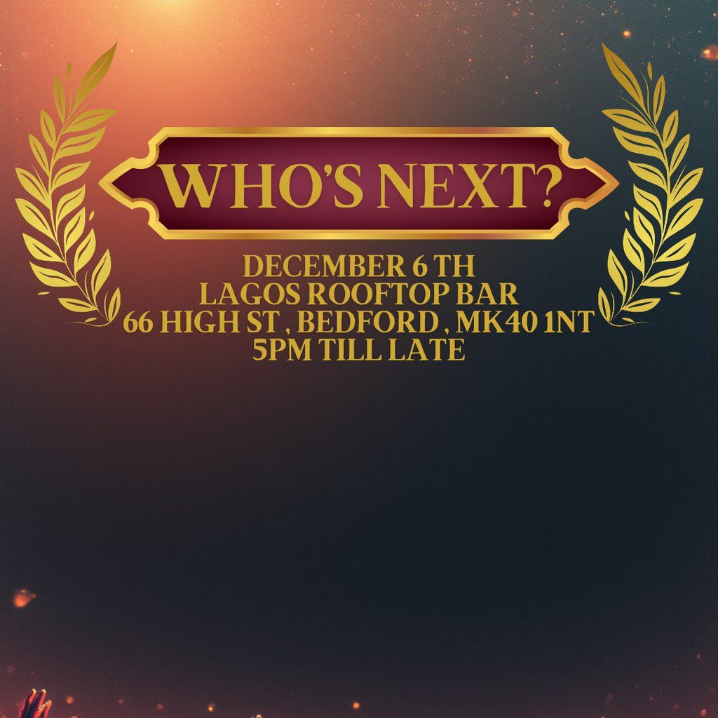 Who's next ? : Part 3 | Event in Bedford | AllEvents