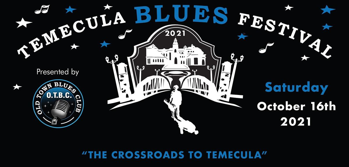 The Temecula Blues Festival 2 October 16th, 2021!, Old