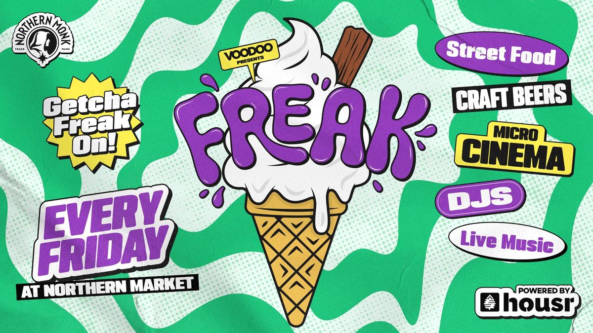 FREAK FRIDAYS Freshers Launch Party 19th September @ Northern Market, 19 September | Event in Leeds | AllEvents