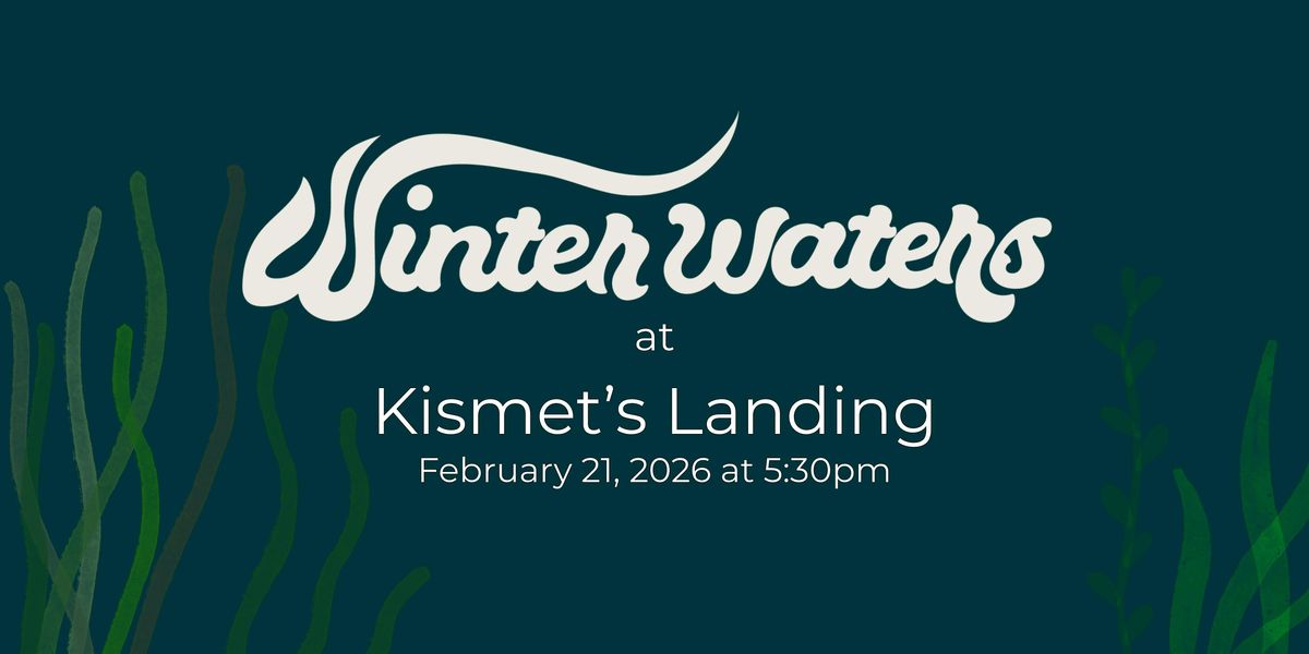 Winter Waters Dinner at Kismets Landing
