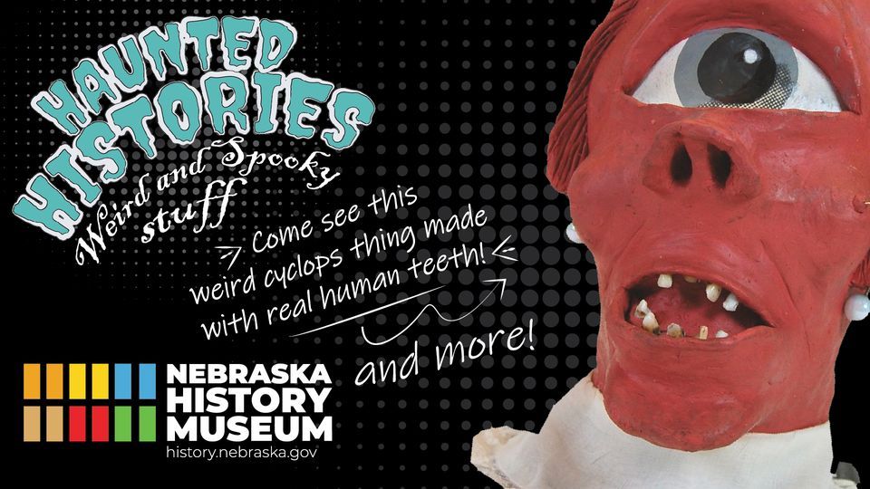 Haunted Histories at the Museum, Nebraska History Museum, Lincoln