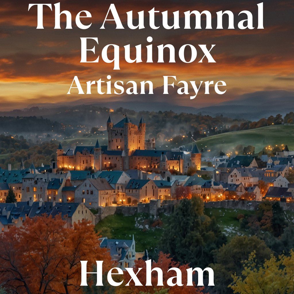 The Autumnal Equinox - Artisan Fayre, 27 September | Event in Hexham | AllEvents