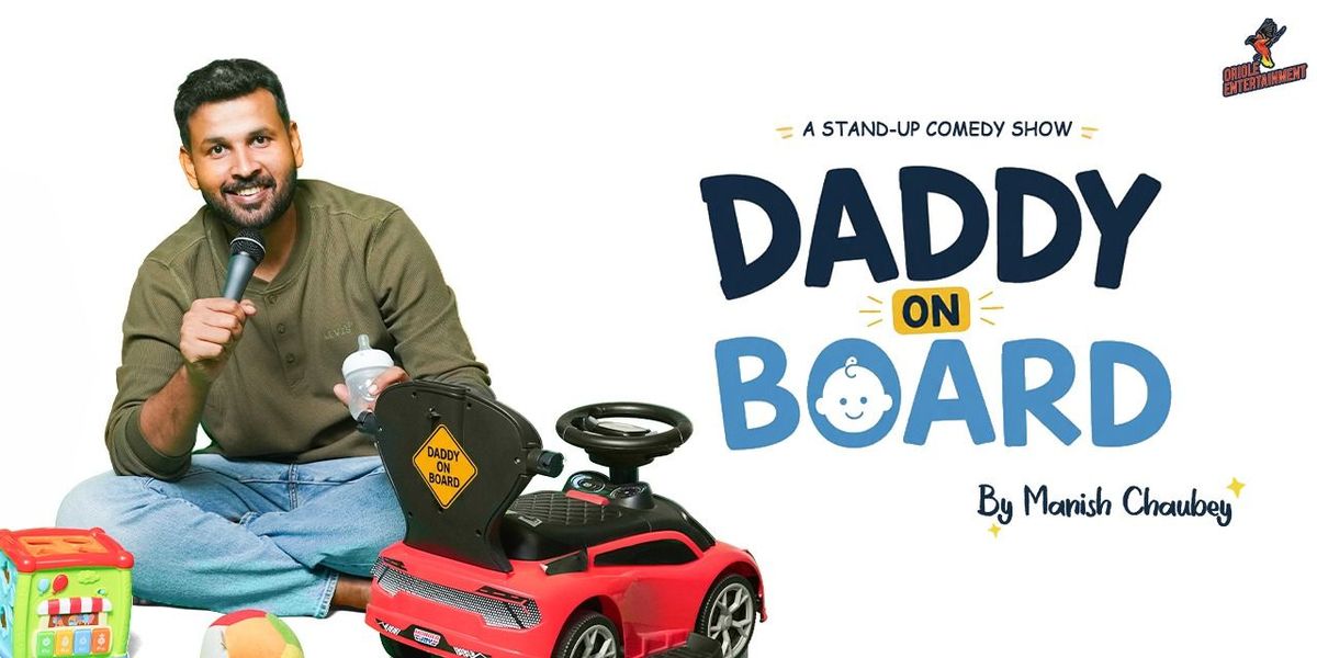 Daddy on Board Ft. Manish Chaubey