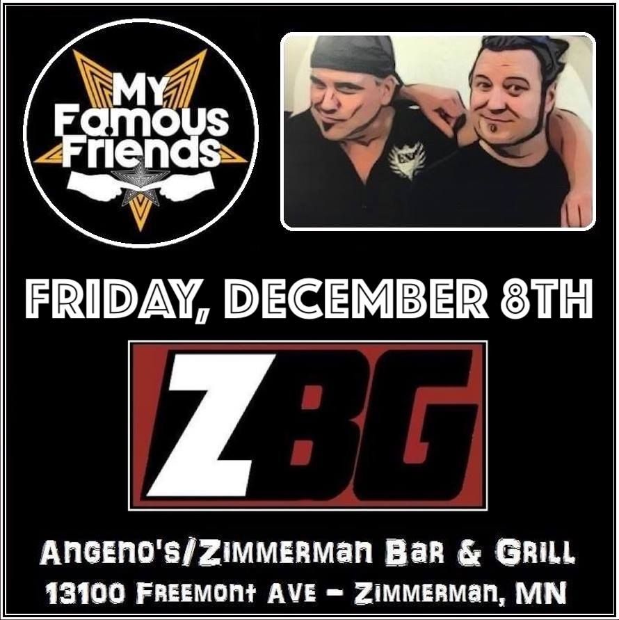 My Famous Friends at ZBG in Zimmerman Friday, December 8th!, Angeno's