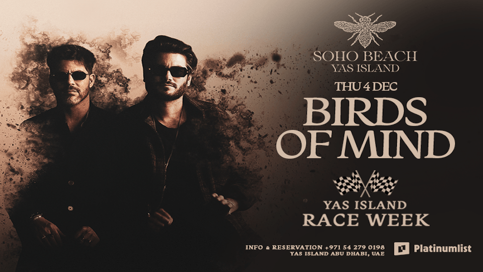 Birds Of Mind at Soho Beach Yas Island, Abu Dhabi - Race Week, 4 December | Event in Abu Dhabi | AllEvents