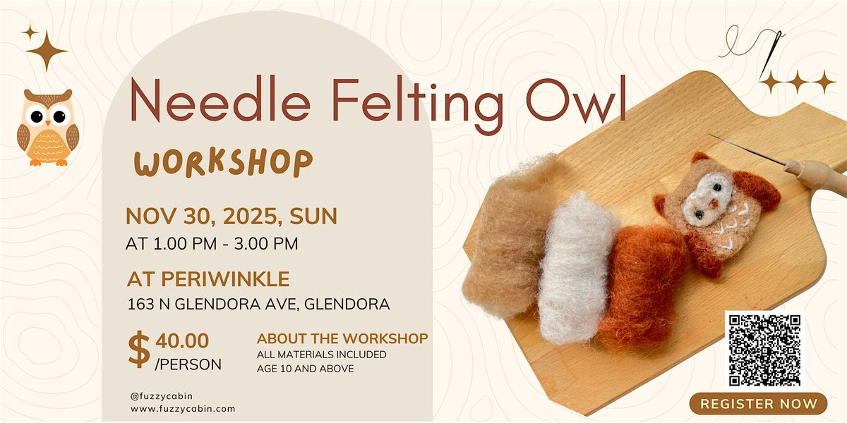 Autumn Owl Brooch Needle Felting Workshop ( November 30nd), 30 November | Event in Glendora | AllEvents