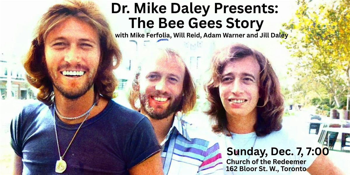 Dr. Mike Daley Presents: The Bee Gees Story EVENING SHOW, 7 December | Event in Toronto | AllEvents