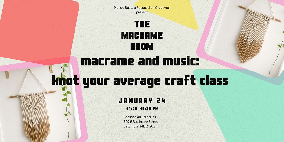 Macrame & Music: Knot Your Average Craft Class