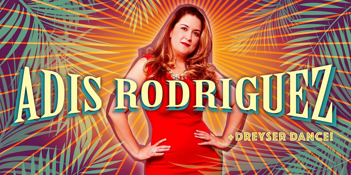 Latin Friday: Adis Rodriguez Live + Dreyser Dance!