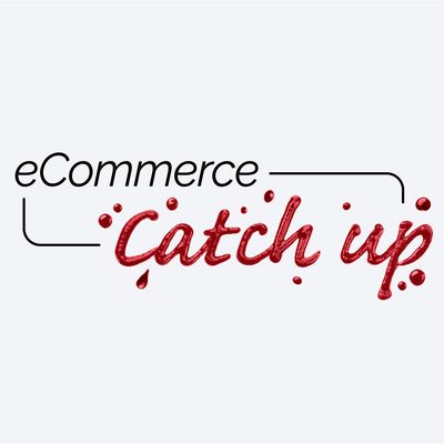 eCommerce Catch Up