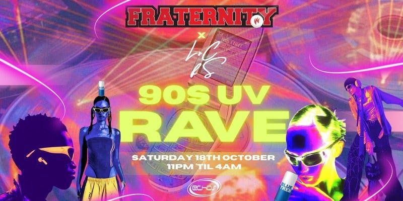 Fraternity X LSCFS Presents: 90'S UV RAVE LAUNCH PARTY 🪩 🕺 ✨, 18 October | Event in Loughborough | AllEvents