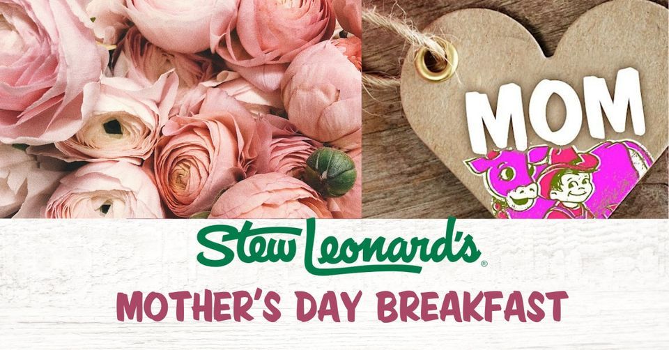 Stew Leonards Mother’s Day Breakfast, 1 Stew Leonard Drive,Yonkers