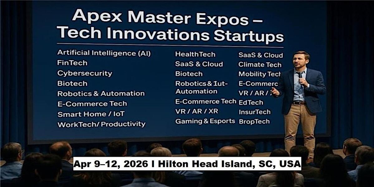 Apex Master Expos – Tech & Startup Innovations in Hilton Head Island, SC, U, 9 April | Event in Hilton Head Island