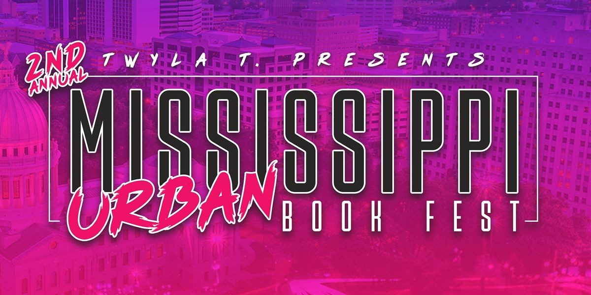 2nd Annual Mississippi Urban Book Fest Mississippi E Center At Jackson State University March 19 2022 Allevents In Events In Philadelphia, Ms 2022
