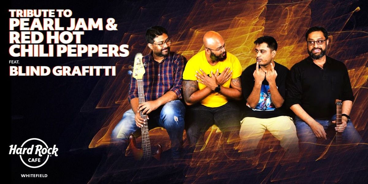 Tribute to Pearl Jam & RHCP Ft. Blind Grafitti, 20 September | Event in Bangalore | AllEvents
