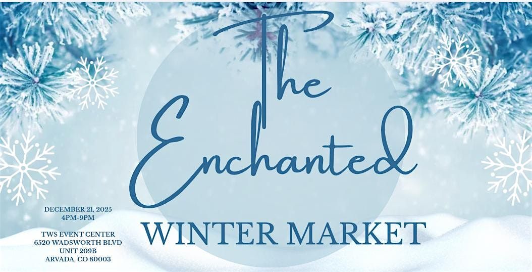 The Enchanted Winter Market, 21 December | Event in Arvada | AllEvents