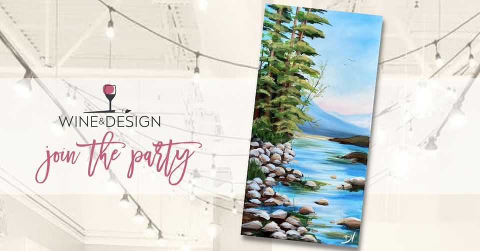 Sip & Paint NEW! BLUE RIDGE RIVER, Wine & Design Wilmington