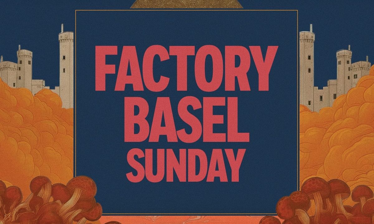 Factory Basel - Sunday (18+) | Event in Miami | AllEvents