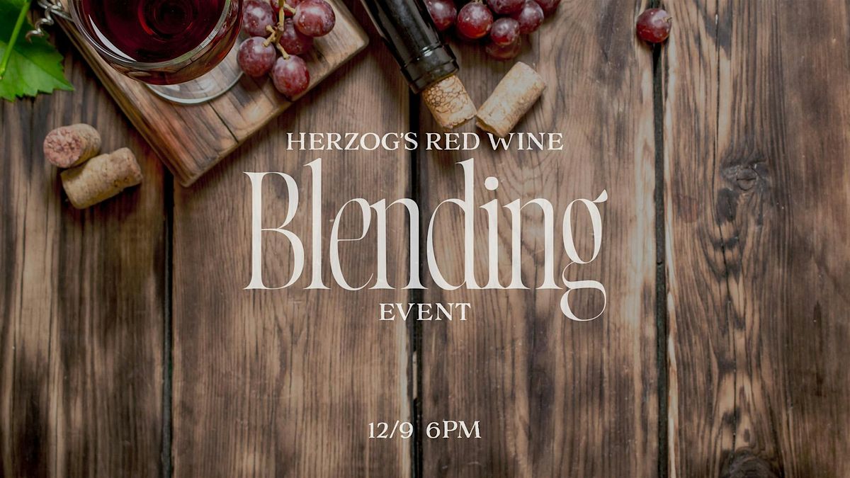 HERZOG DECEMBER BLENDING EVENT | Event in Oxnard | AllEvents