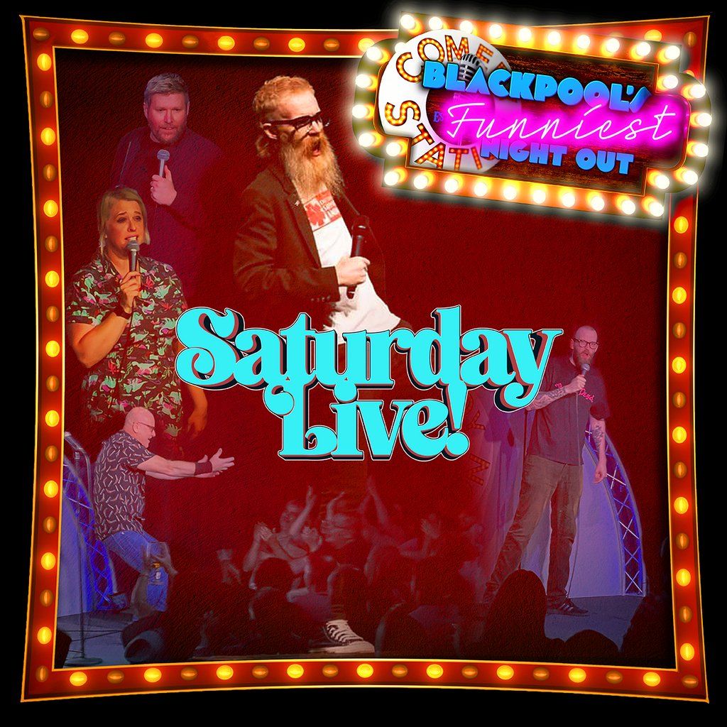 Saturday Live! The best in stand up comedy!, 16 August | Event in Blackpool | AllEvents