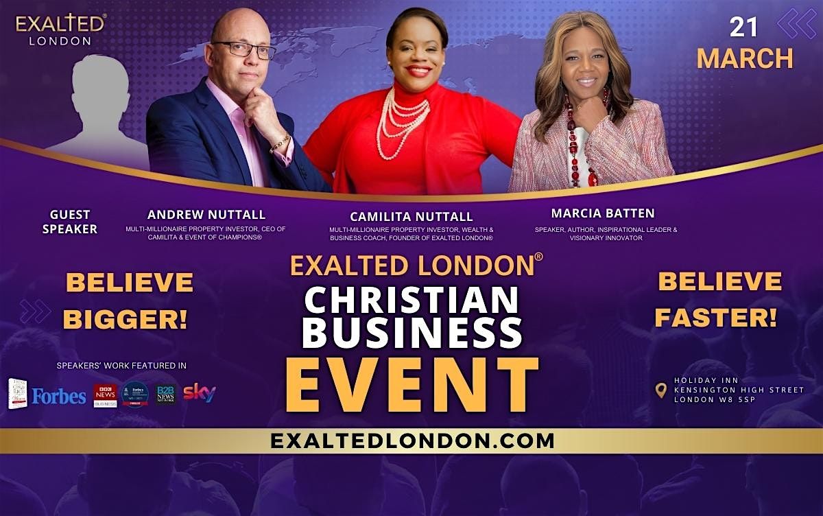 Exalted London Christian Business Event UK, 21 March | Event in London | AllEvents