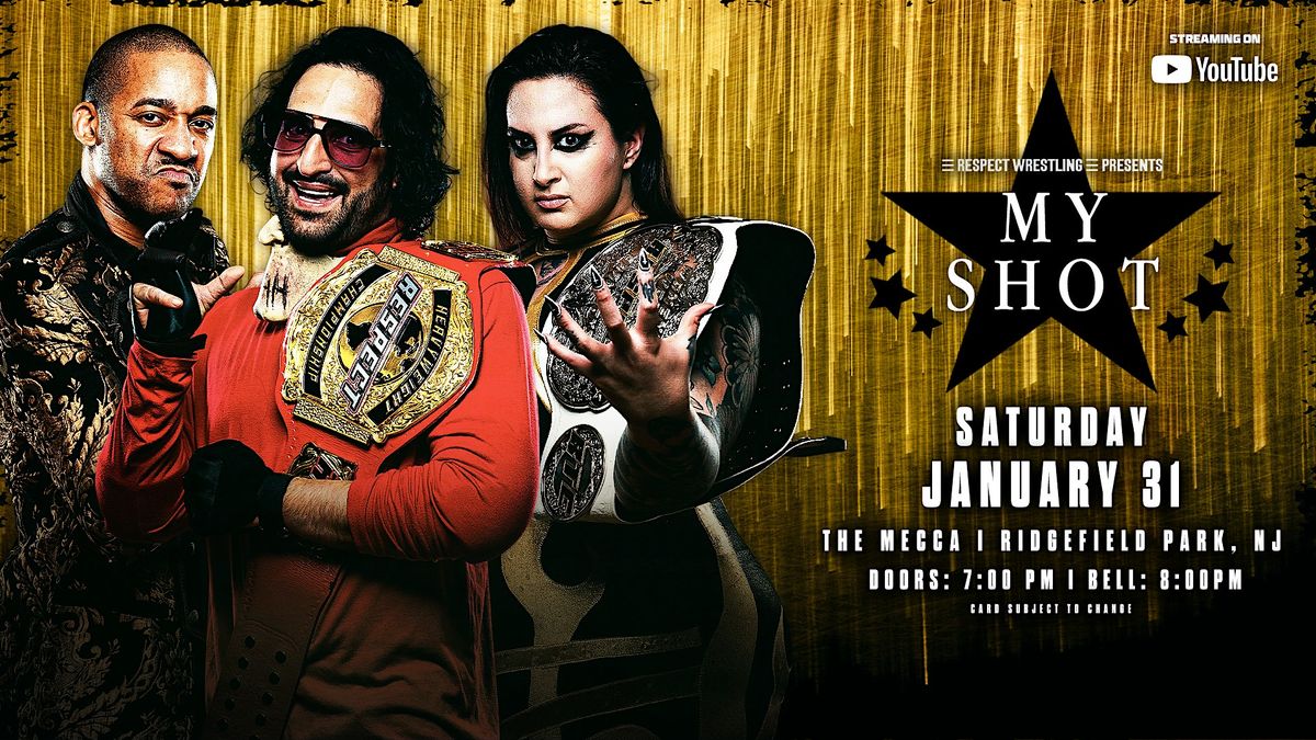 Respect Wrestling Presents : My Shot, 31 January | Event in Ridgefield Park | AllEvents