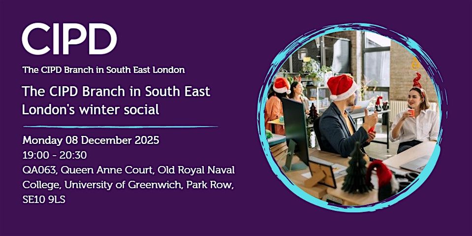The CIPD Branch in South East London's winter social, 8 December | Event in London | AllEvents