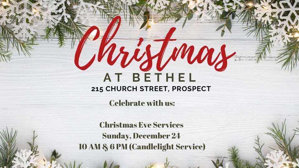 Christmas Eve Service, Bethel Baptist Church, Prospect, December 24