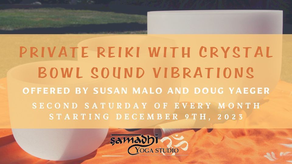 Private Reiki with Crystal Bowl Sound Vibrations, Samadhi Yoga Studio ...