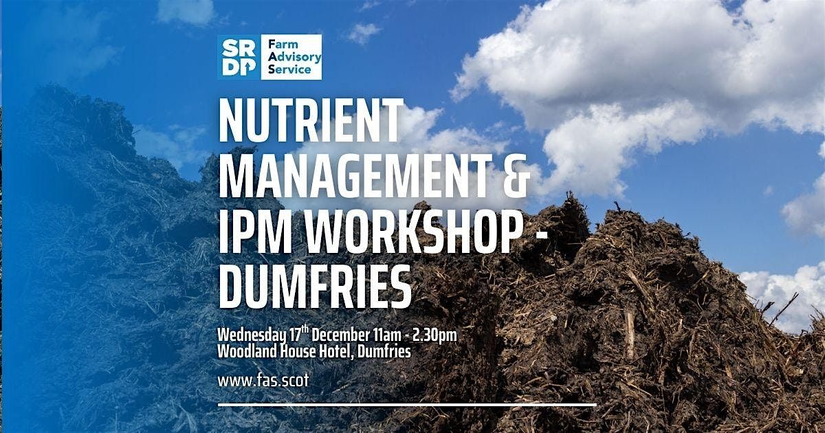 Nutrient Management & IPM Workshop - Dumfries, 17 December | Event in New Bridge | AllEvents