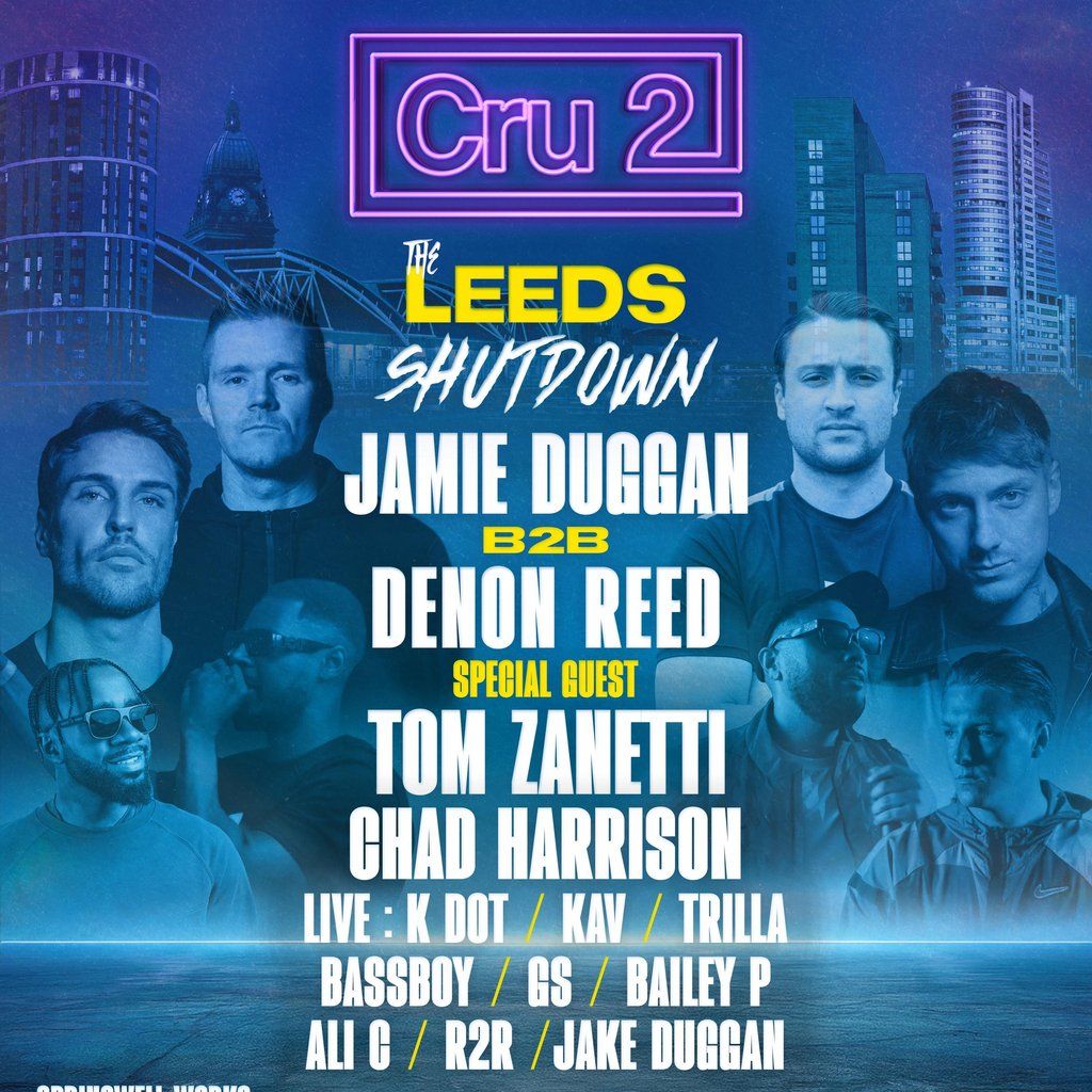 Cru2: The Leeds Shutdown, 16 August | Event in Leeds | AllEvents