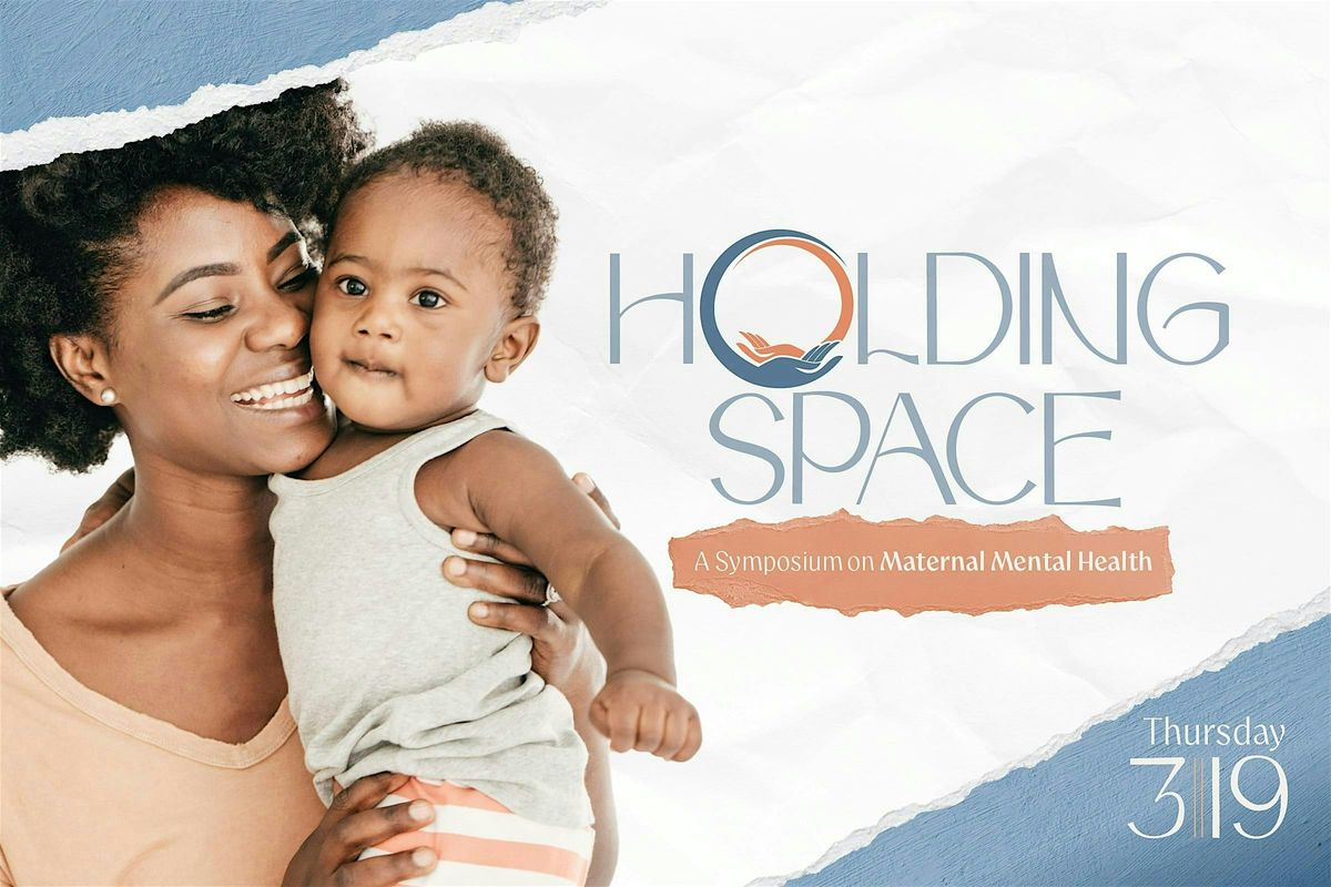Holding Space: A Symposium on Maternal Mental Health, 19 March | Event in Jackson | AllEvents