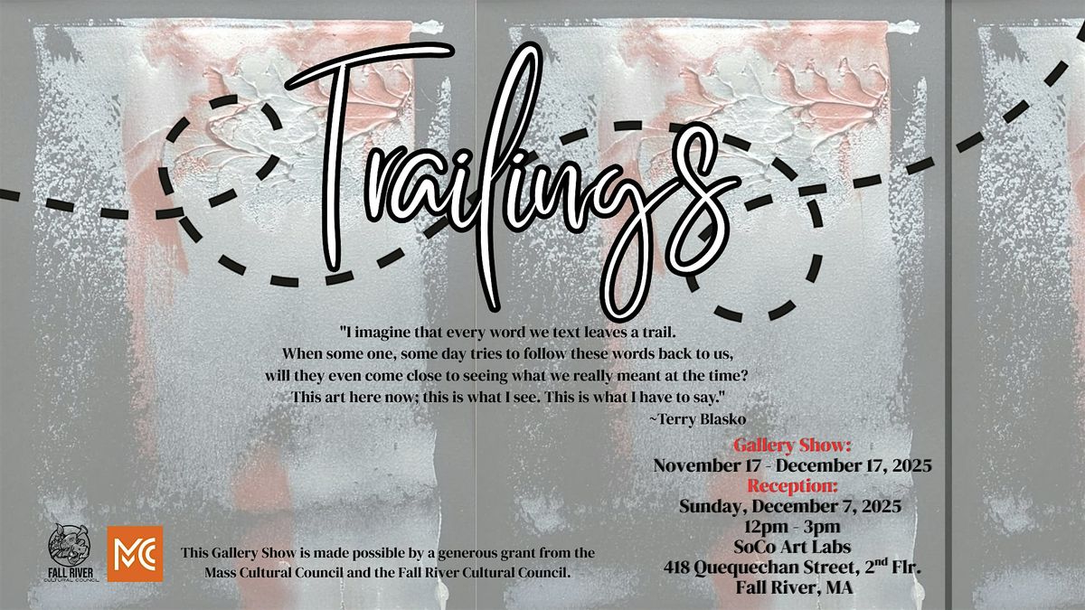 Trailings: Art Exhibit by Terry Blasko at SoCo Art Labs, 7 December | Event in Fall River | AllEvents