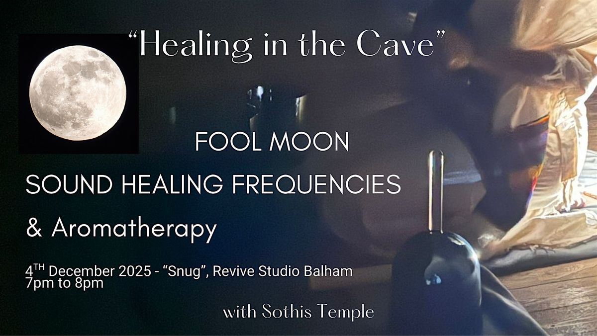 “Healing in the Cave”. Full Moon Sound Healing Frequencies & Aromatherapy, 4 December | Event in London