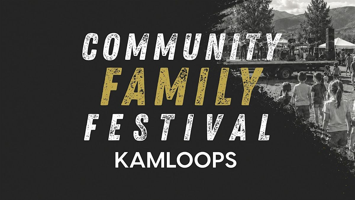 COMMUNITY FAMILY FESTIVAL: KAMLOOPS