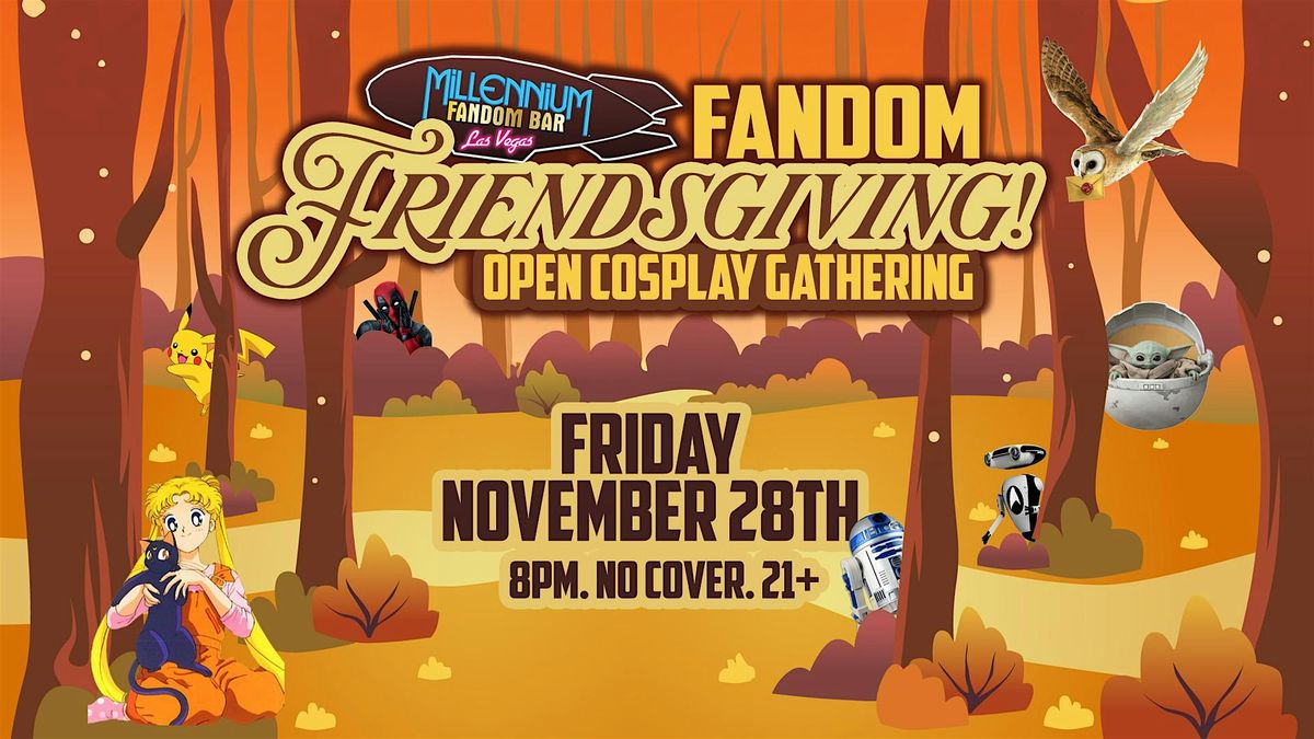 Fandom Friendsgiving Open Cosplay Party!, 28 November | Event in Las Vegas | AllEvents
