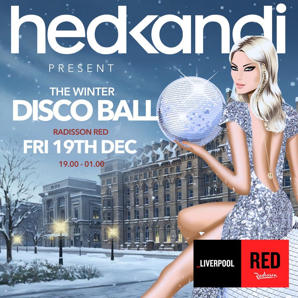 Hedkandi Present: THE WINTER DISCO BALL @ Radisson RED Liverpool, 19 December | Event in Liverpool | AllEvents