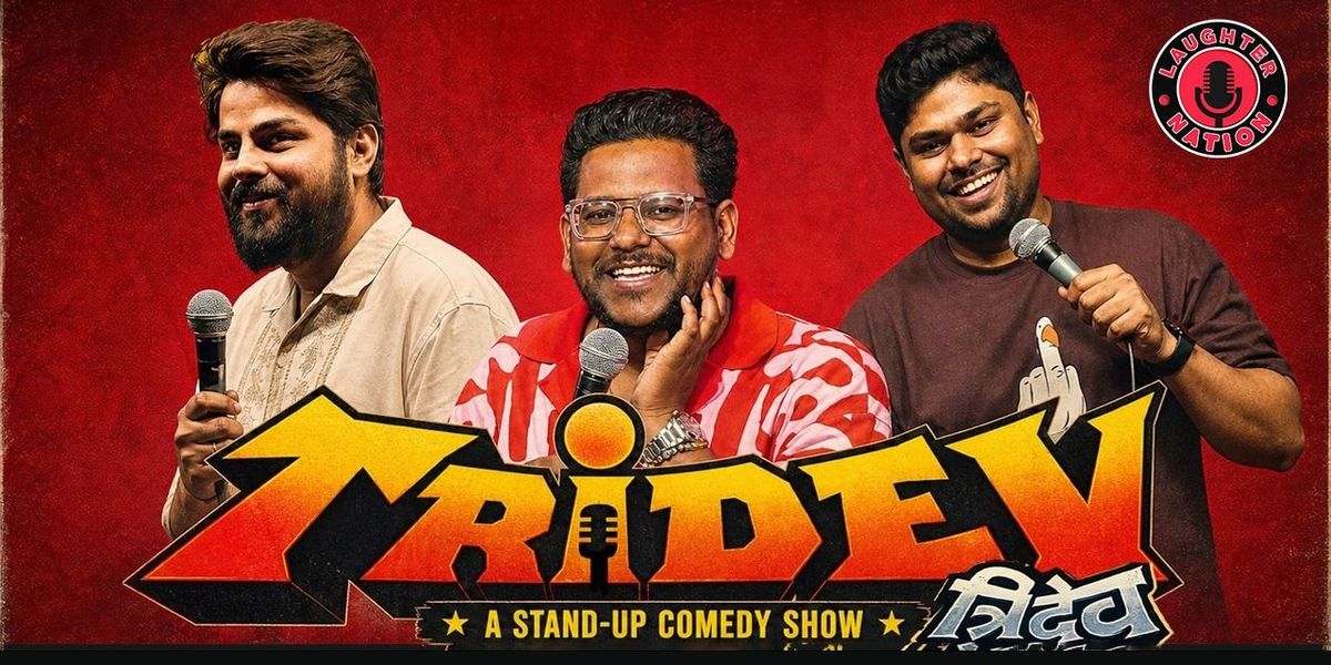 Tridev - A standup comedy show